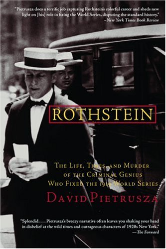 David Pietrusza/Rothstein@The Life,Times,And Murder Of The Criminal Geniu